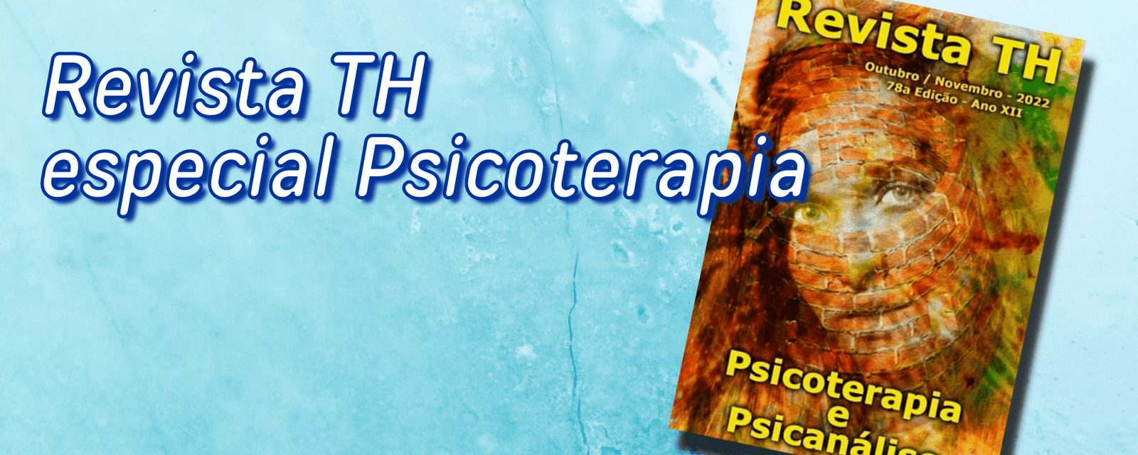 Revista TH especialmente dedicada à Psicoterapia.